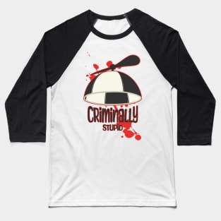 Criminally stupid - Jail Beanie with a propeller Baseball T-Shirt